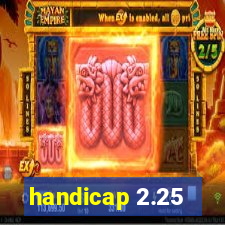 handicap 2.25