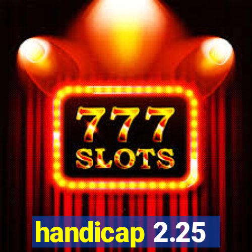 handicap 2.25