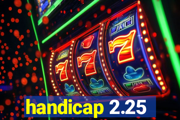 handicap 2.25