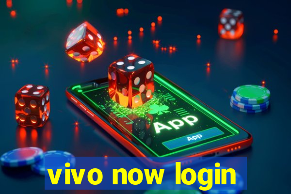 vivo now login