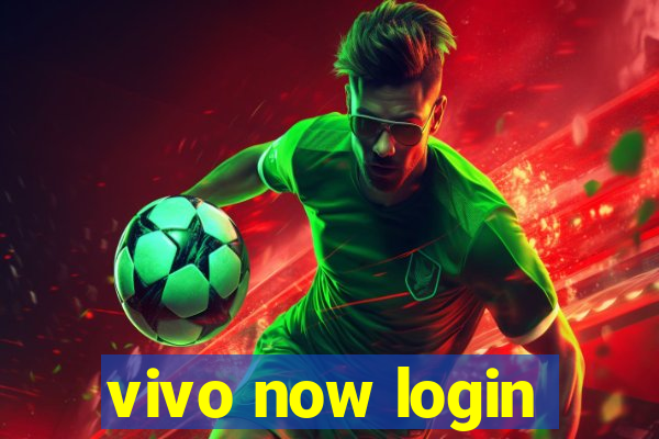 vivo now login