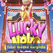 fatal modas varginha