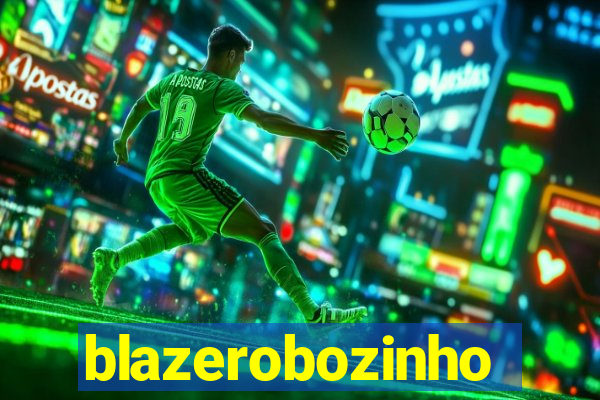 blazerobozinho