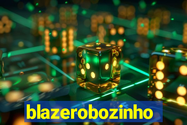 blazerobozinho