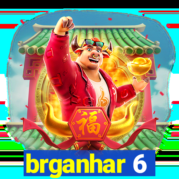 brganhar 6