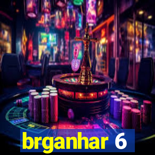 brganhar 6