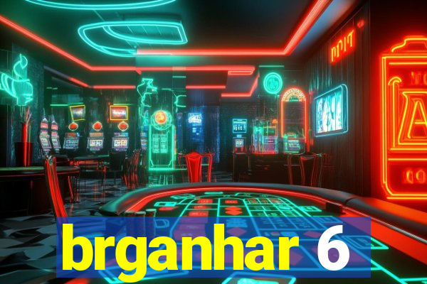 brganhar 6