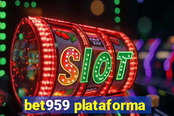 bet959 plataforma