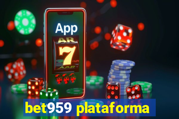 bet959 plataforma