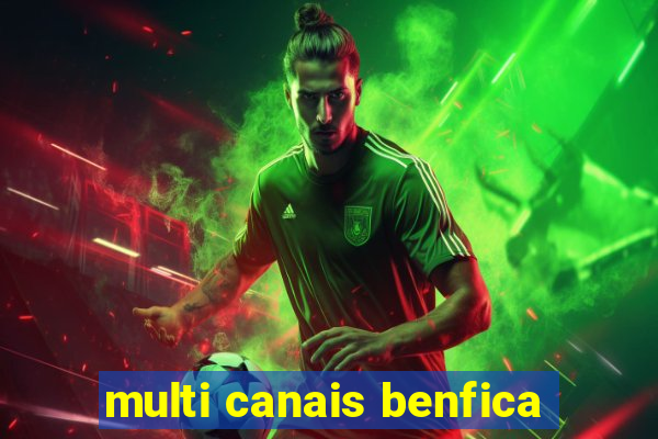 multi canais benfica