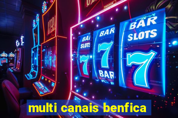 multi canais benfica