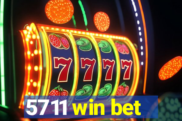 5711 win bet