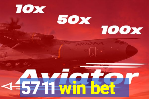 5711 win bet