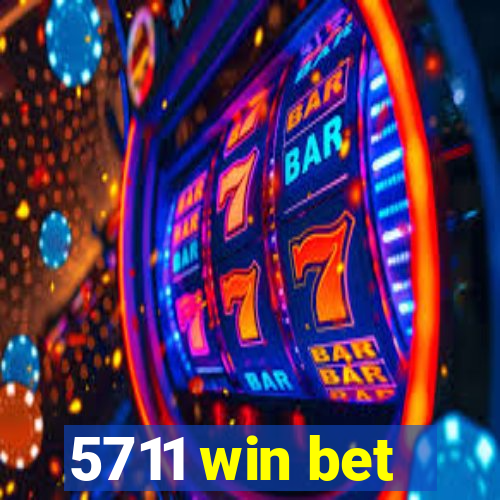 5711 win bet