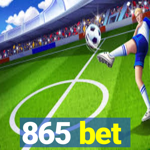 865 bet