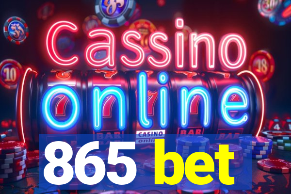 865 bet