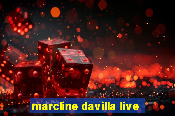 marcline davilla live