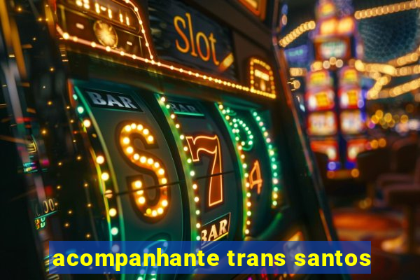 acompanhante trans santos