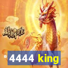 4444 king