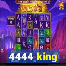 4444 king