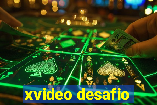 xvideo desafio