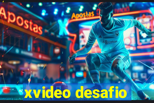 xvideo desafio