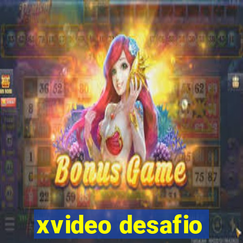 xvideo desafio