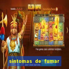 sintomas de fumar pela primeira vez