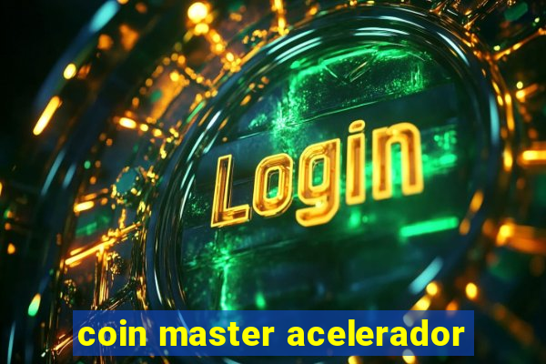 coin master acelerador