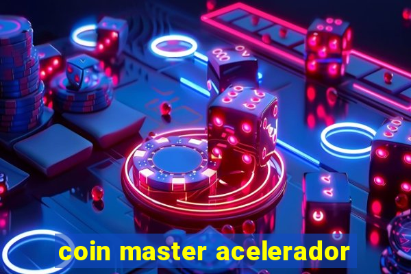 coin master acelerador