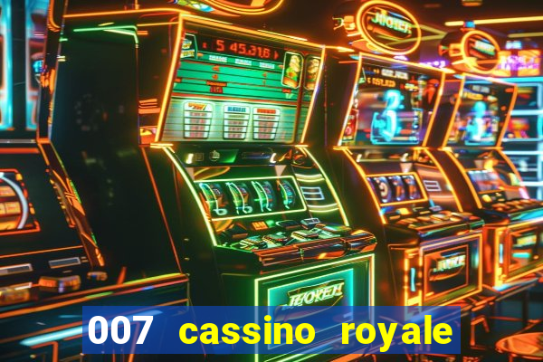 007 cassino royale filme completo em portugues