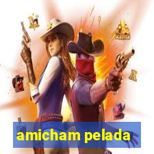 amicham pelada