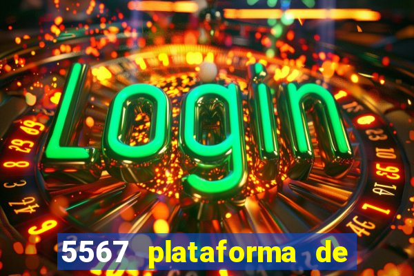 5567 plataforma de jogos login