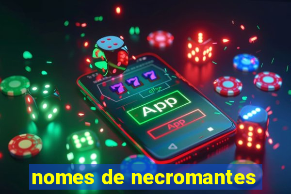 nomes de necromantes