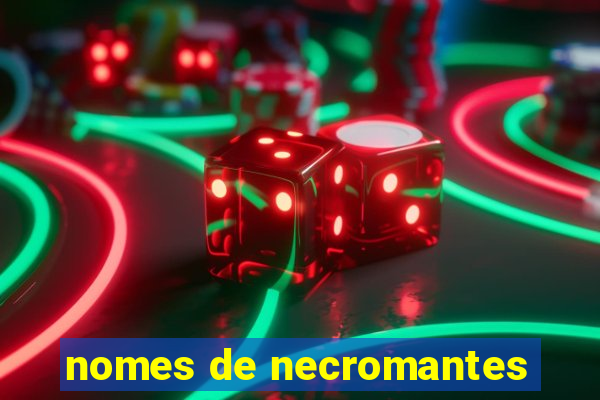 nomes de necromantes