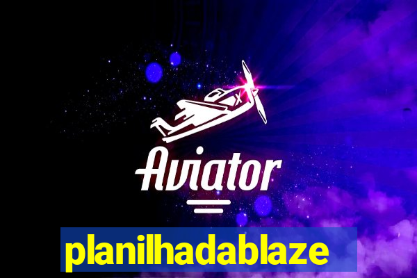 planilhadablaze