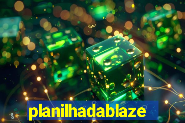 planilhadablaze