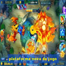 plataforma nova de jogo