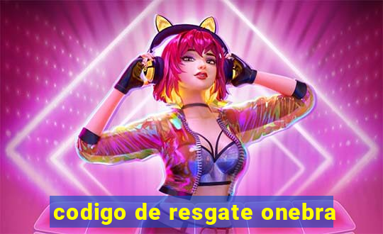 codigo de resgate onebra