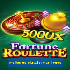 melhores plataformas jogos