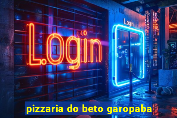 pizzaria do beto garopaba