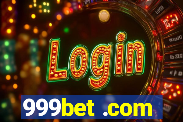 999bet .com