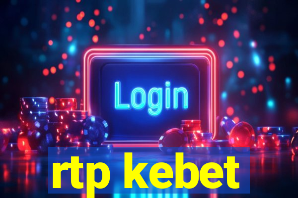 rtp kebet