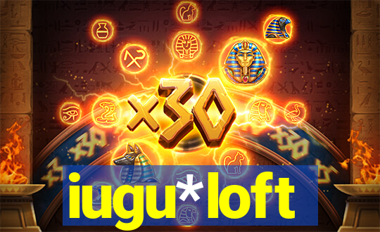 iugu*loft