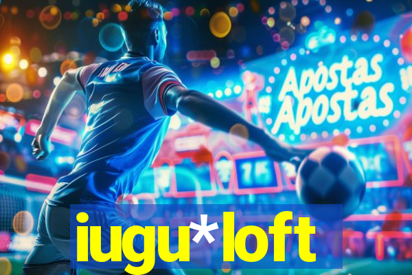 iugu*loft