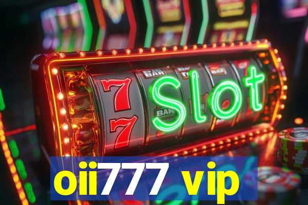 oii777 vip