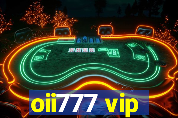 oii777 vip