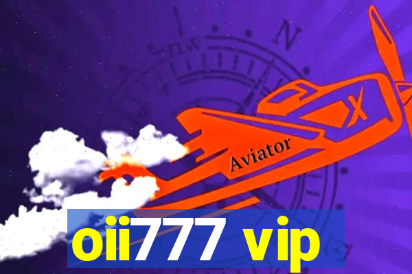 oii777 vip