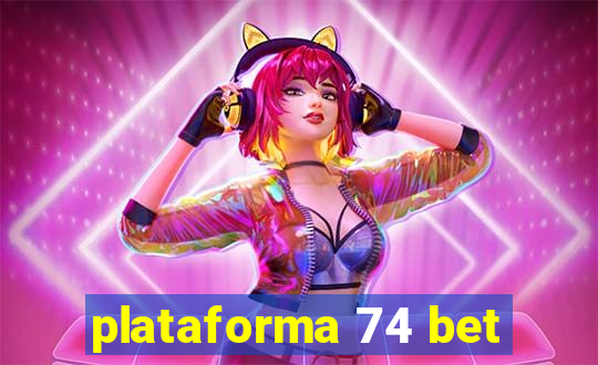 plataforma 74 bet