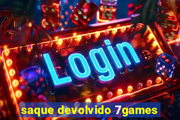 saque devolvido 7games